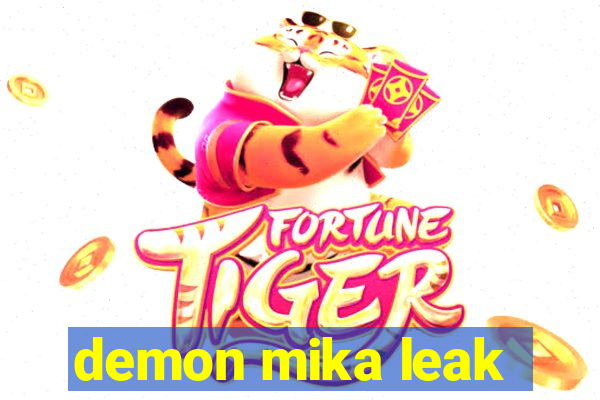 demon mika leak